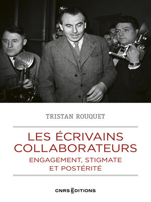 cover image of Les écrivains collaborateurs--Engagement, stigmate et postérité